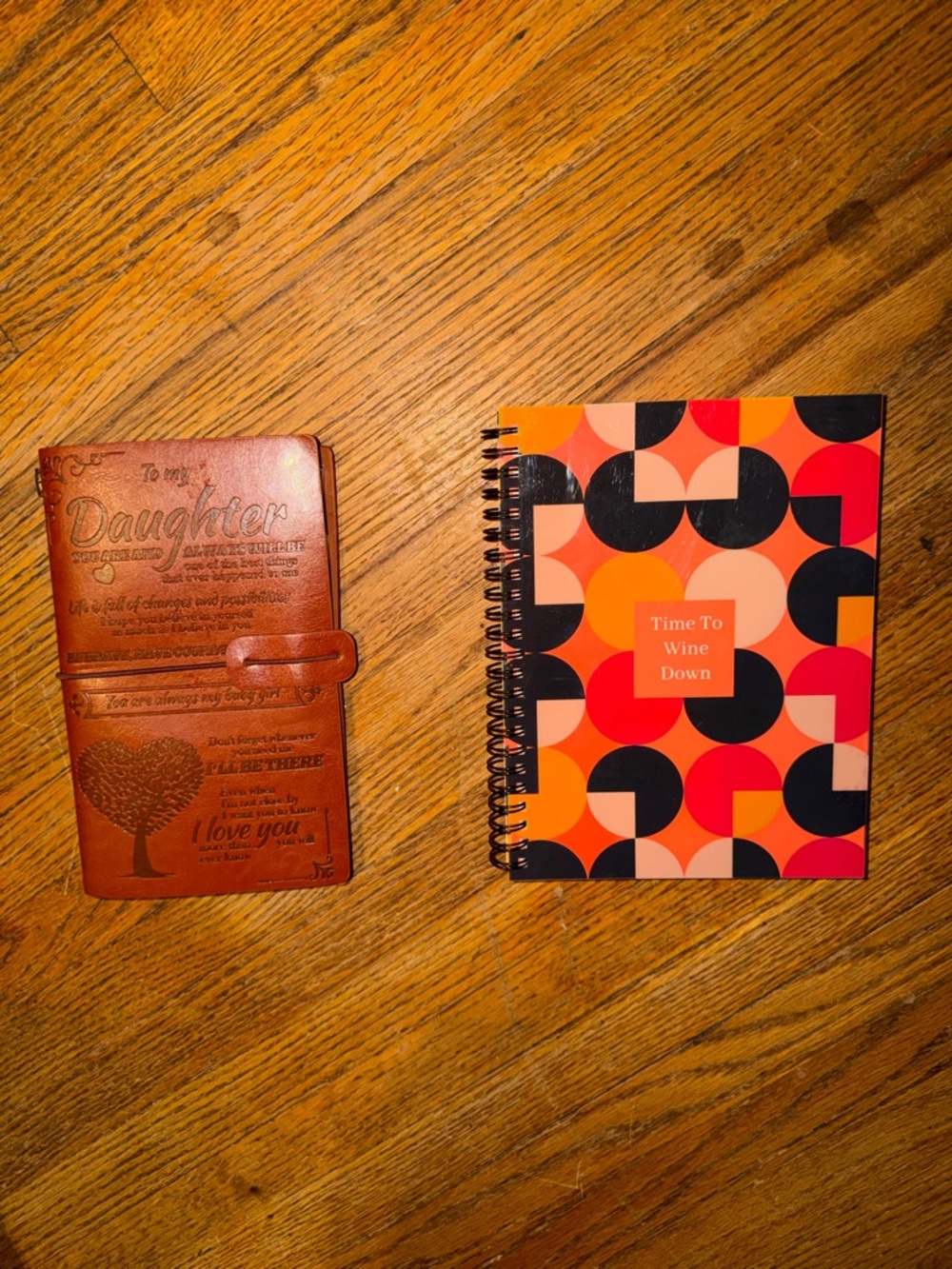 Spiral Notebook "Time To Wine Down" And ‘Daughter’ Journal